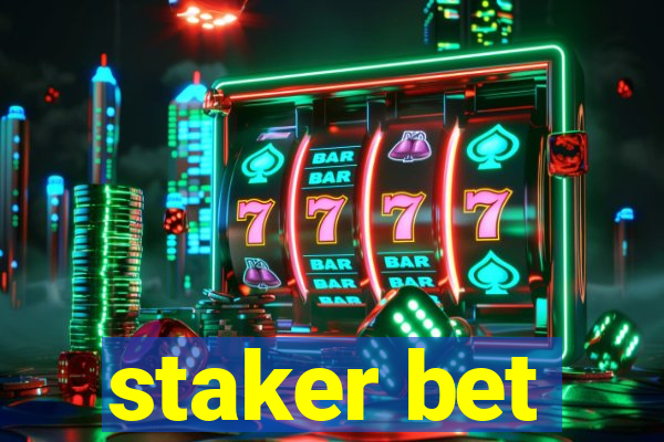 staker bet